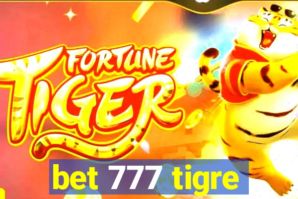 bet 777 tigre